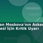 NATO'dan Moskova'nın Askeri Kapasitesi İçin Kritik Uyarı